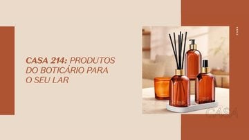 Esses novos produtos da Boticário prometem deixar a sua casa ainda mais perfumada. - (Reprodução / Divulgação)