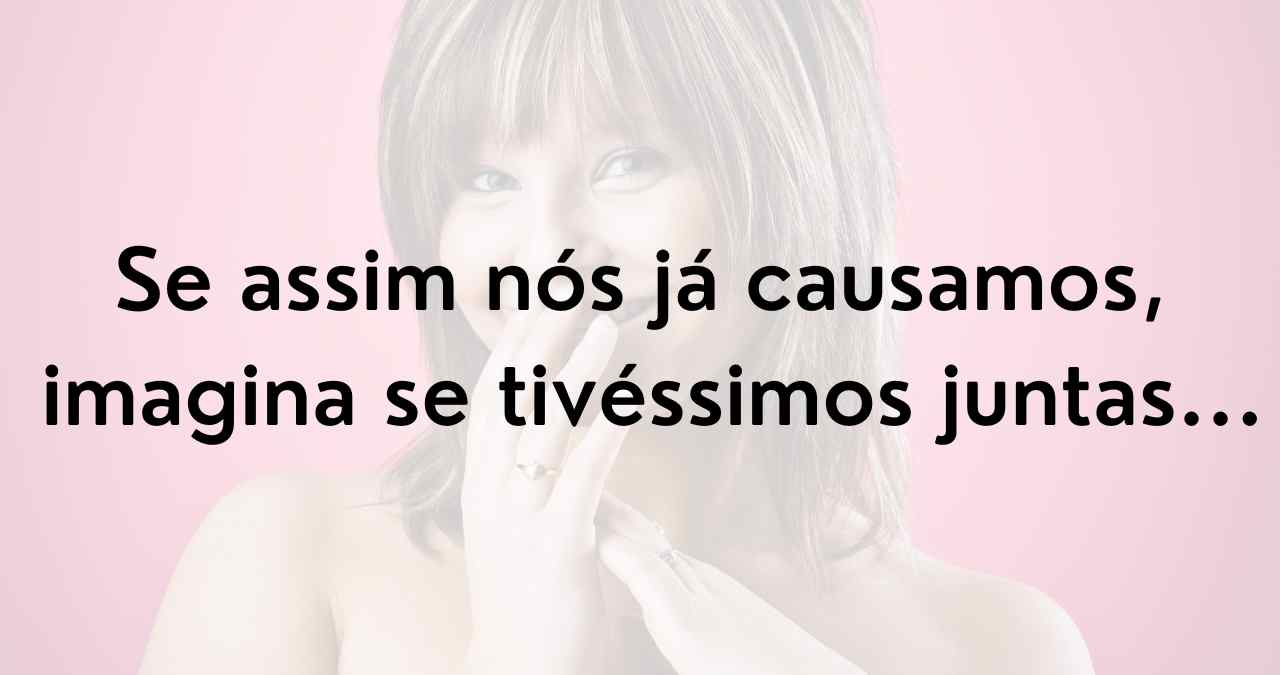 melhores cantadas para amigas