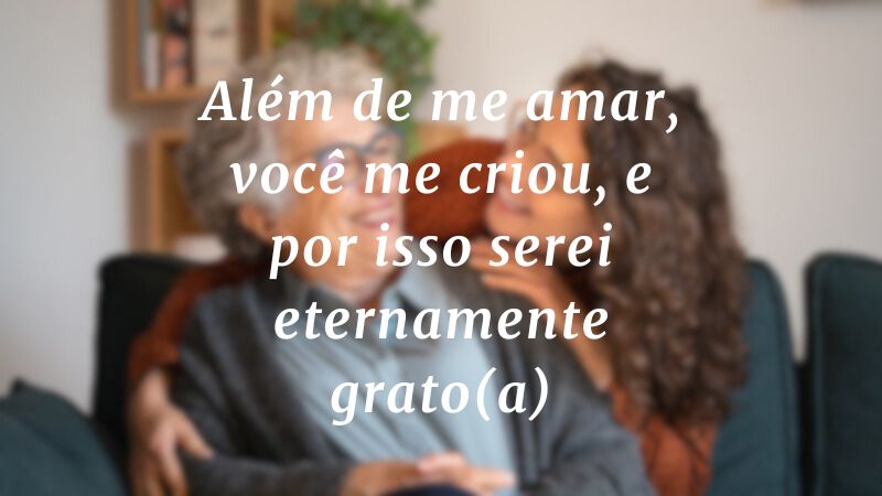 Além de me amar, você me criou, e por isso serei eternamente grato(a).