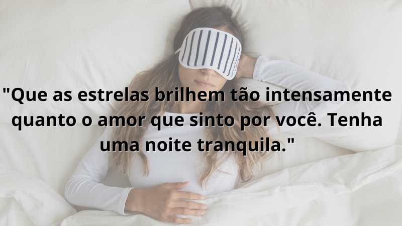 Imagem contendo a frase: Que as estrelas brilhem tão intensamente quanto o amor que sinto por você. Tenha uma noite tranquila.