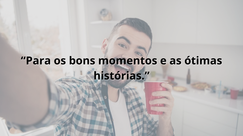 Imagem contendo a frase: Para os bons momentos e as ótimas histórias.