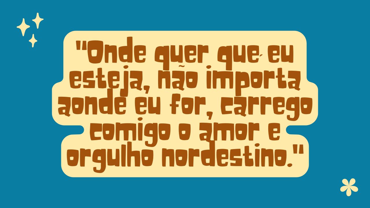 Frase 3 sobre Dia do Nordestino