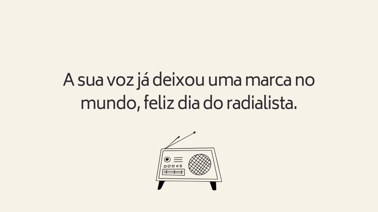 Frase para dia do radialista.