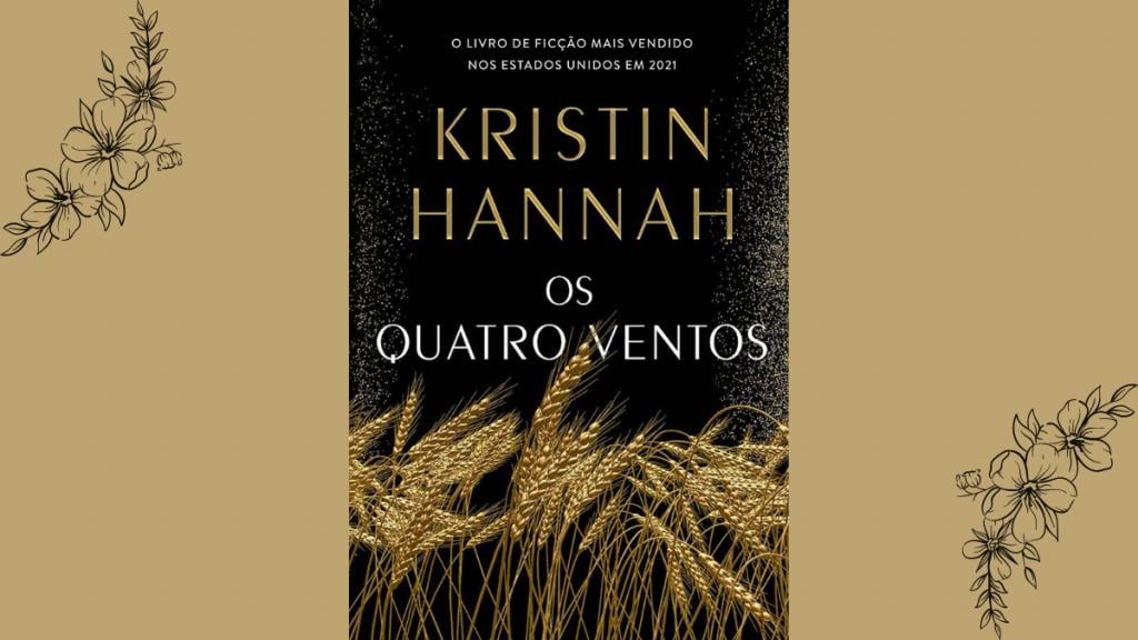 Livro Os Quatro Ventos, de Kristin Hannah